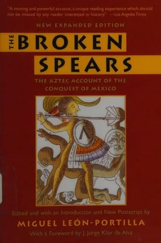 Cover of The Broken Spears: The Aztec Account of the Conquest of Mexico